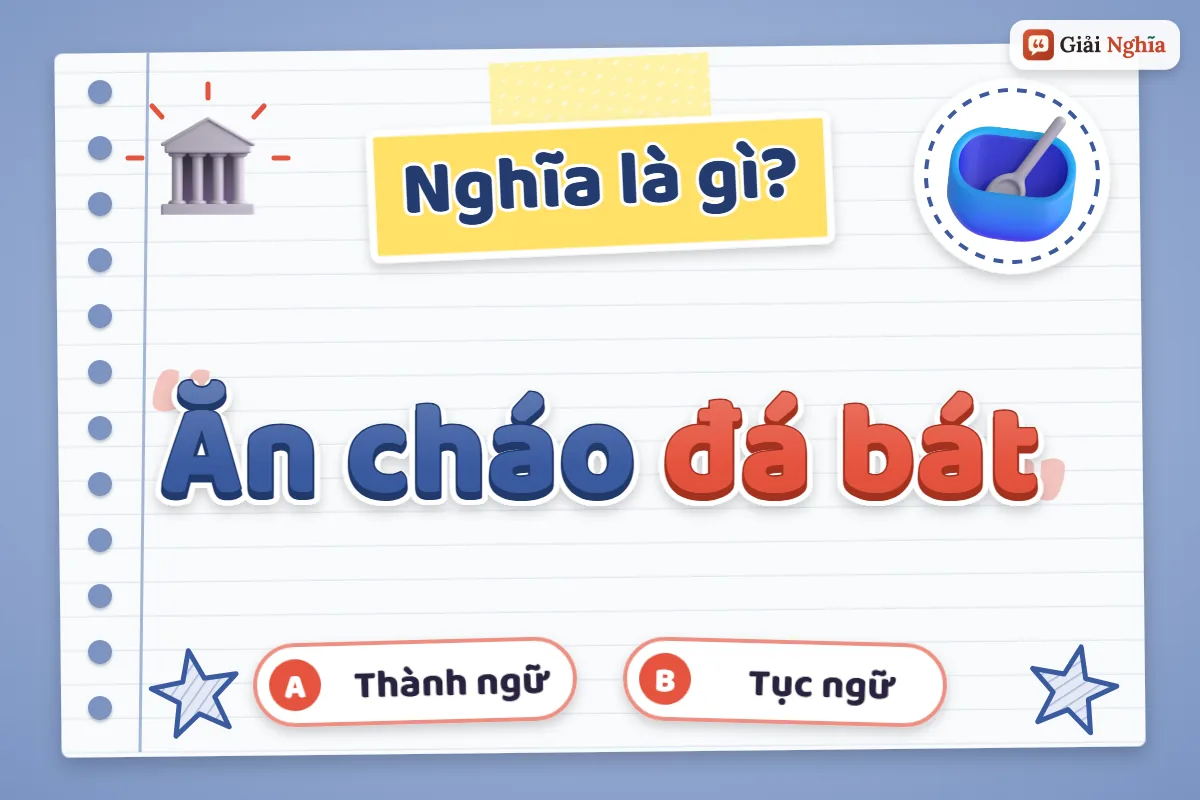 Ăn cháo đá bát nghĩa là gì