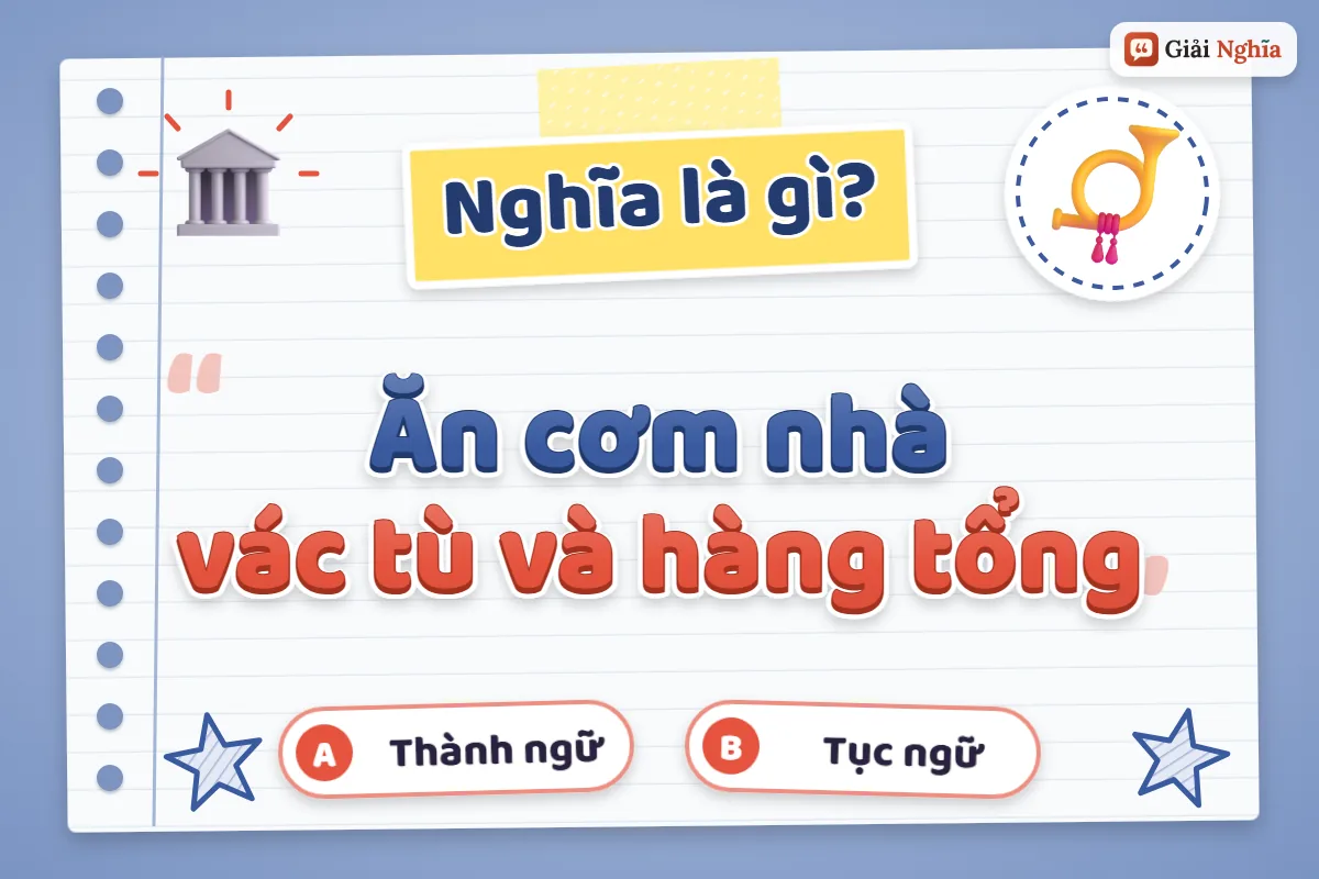Ăn cơm nhà vác tù và hàng tổng nghĩa là gì