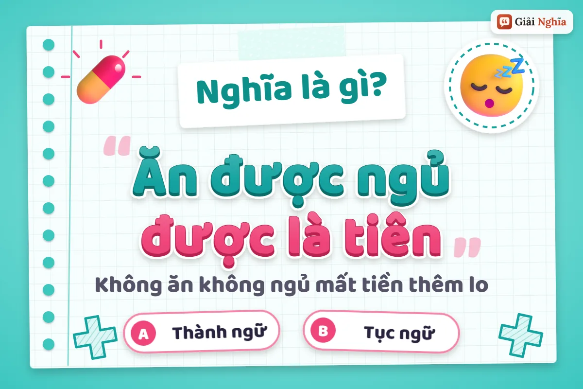 Ăn được ngủ được là tiên nghĩa là gì