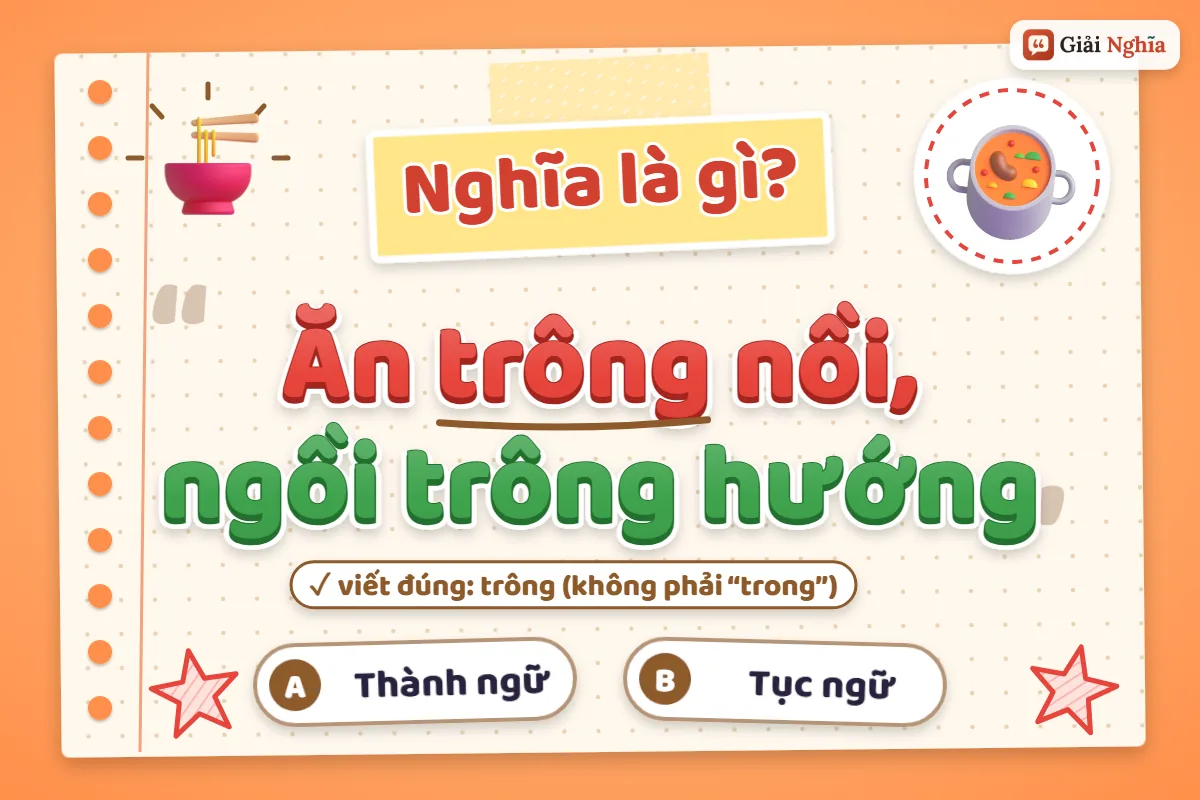 Giải thích câu tục ngữ “Ăn trông nồi, ngồi trông hướng”