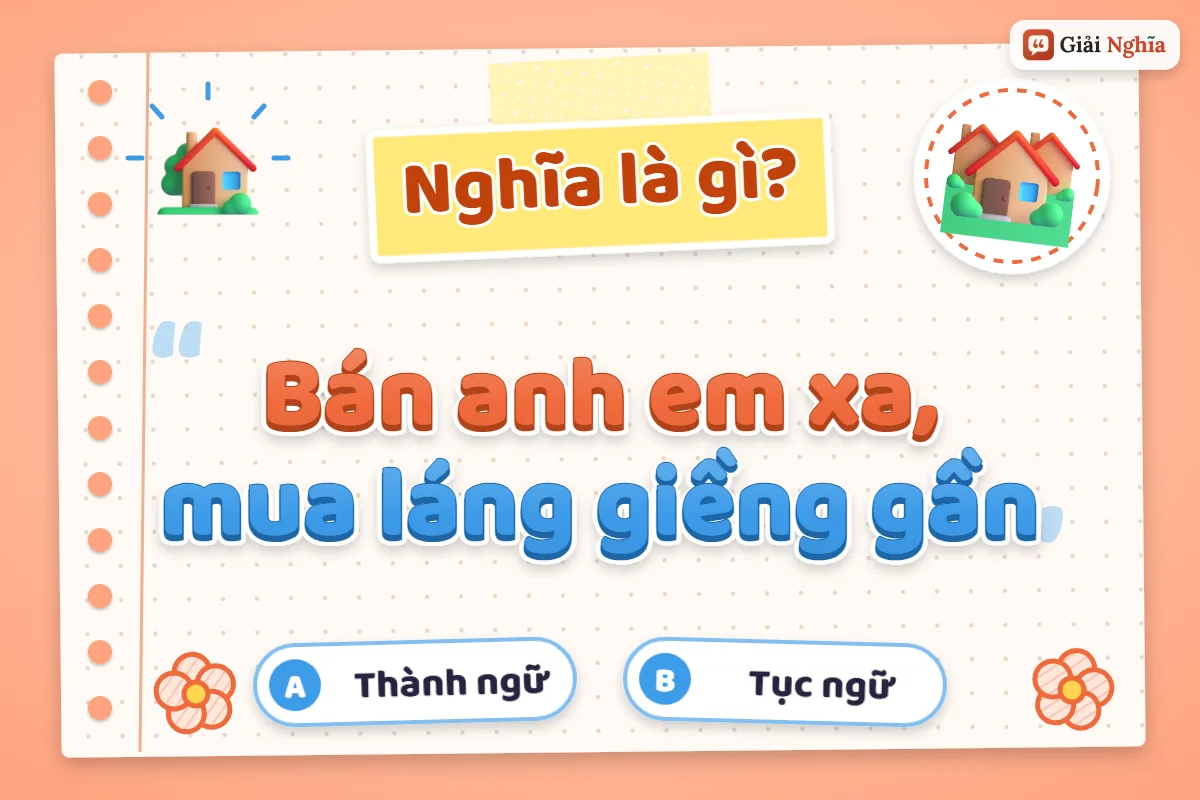 Bán anh em xa, mua láng giềng gần nghĩa là gì
