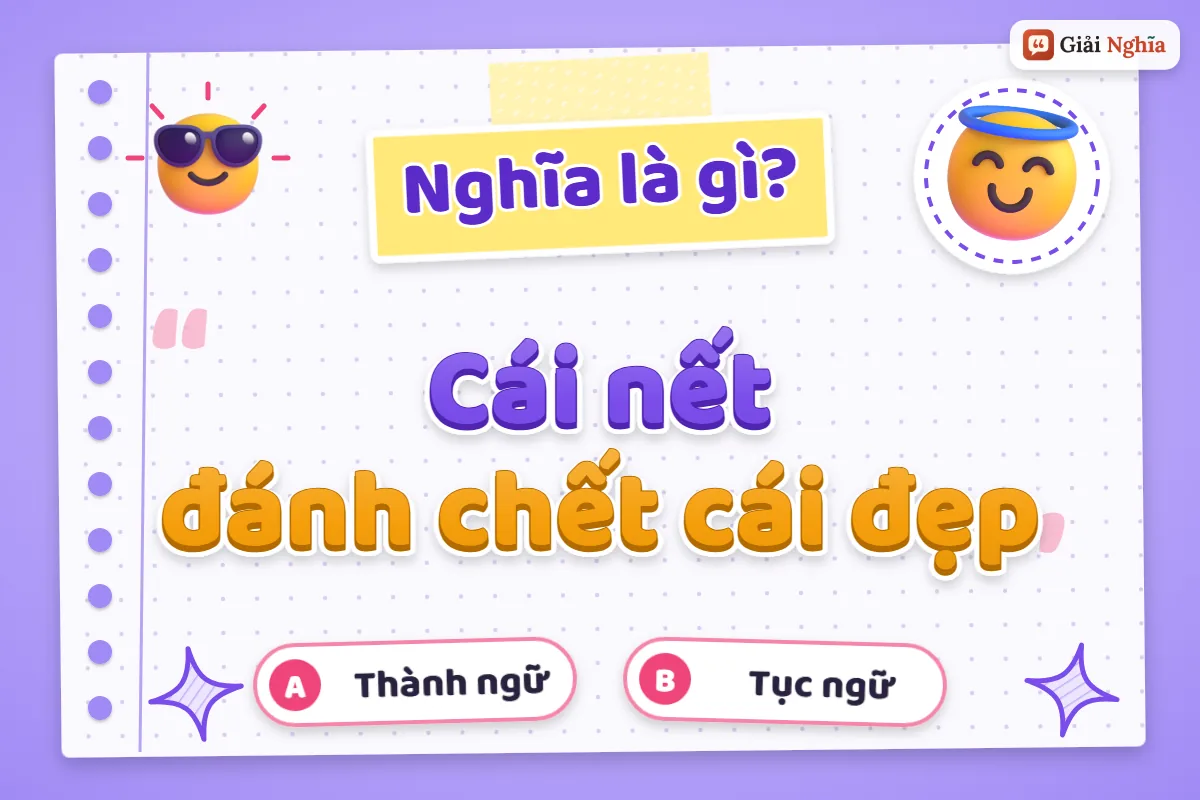 Giải thích câu tục ngữ “Cái nết đánh chết cái đẹp”