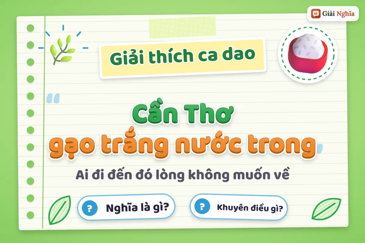 Giải thích câu ca dao “Cần Thơ gạo trắng nước trong”