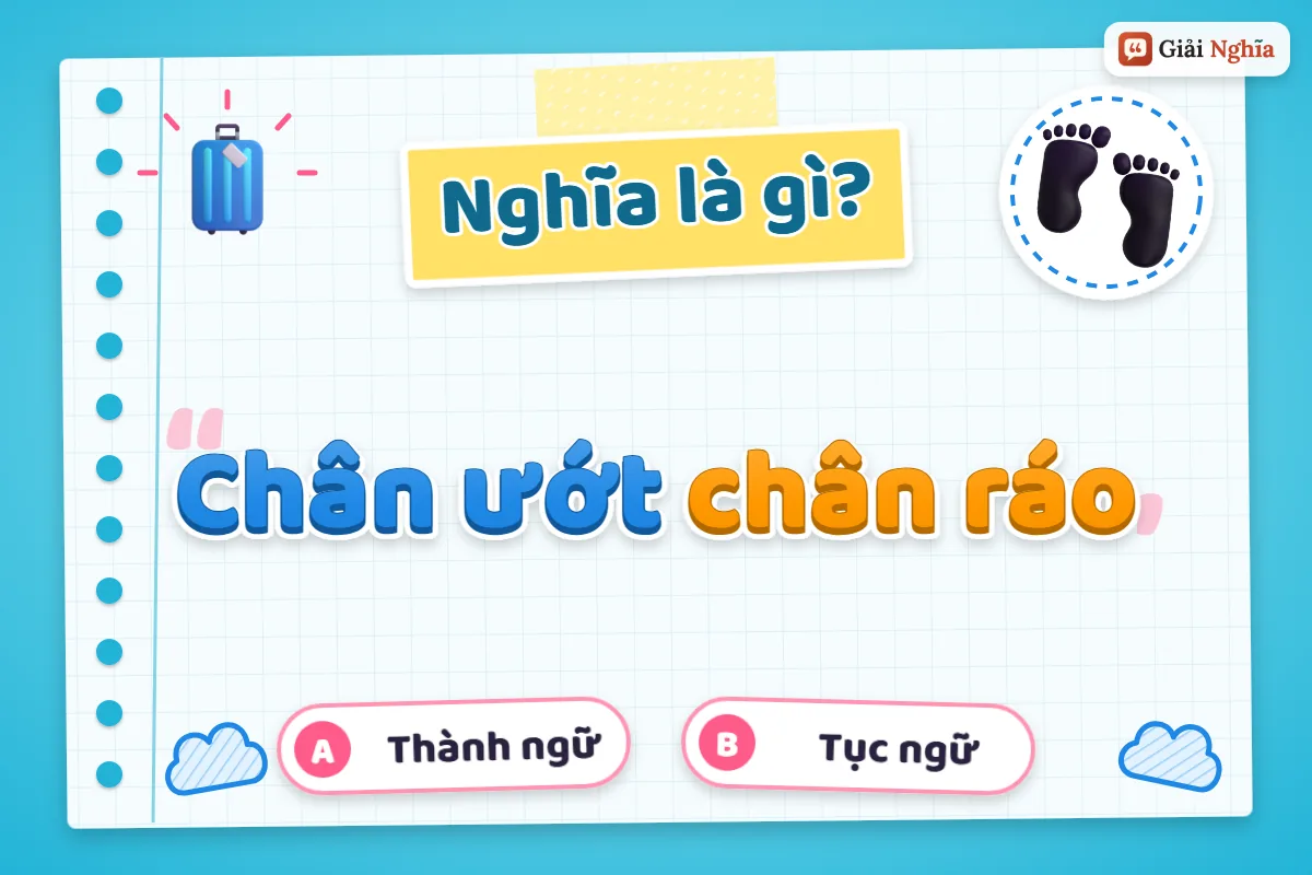 Chân ướt chân ráo nghĩa là gì