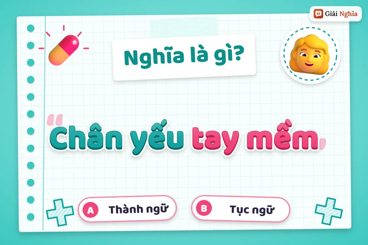 Chân yếu tay mềm nghĩa là gì