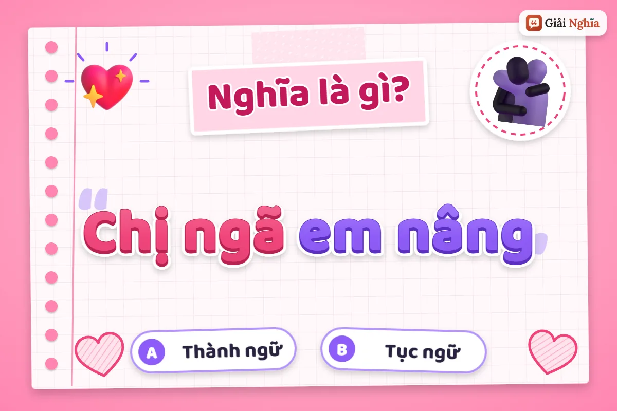 Giải thích câu tục ngữ “Chị ngã em nâng”