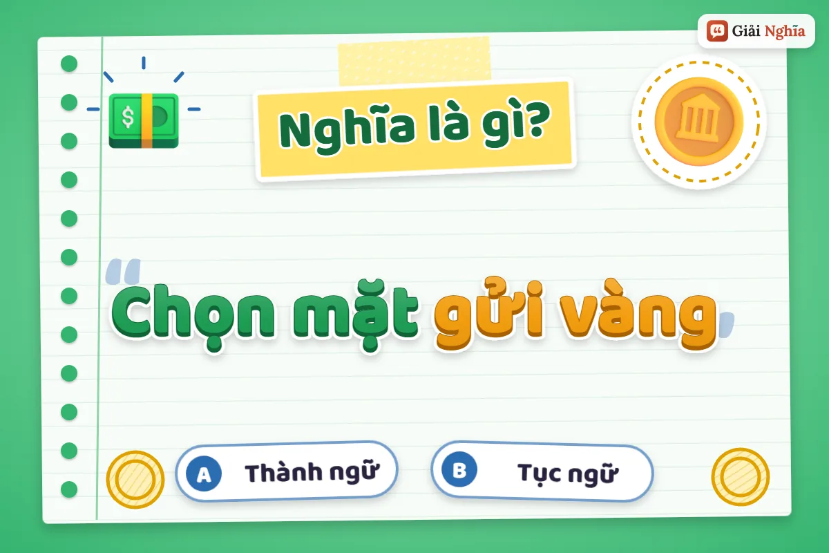 Chọn mặt gửi vàng nghĩa là gì