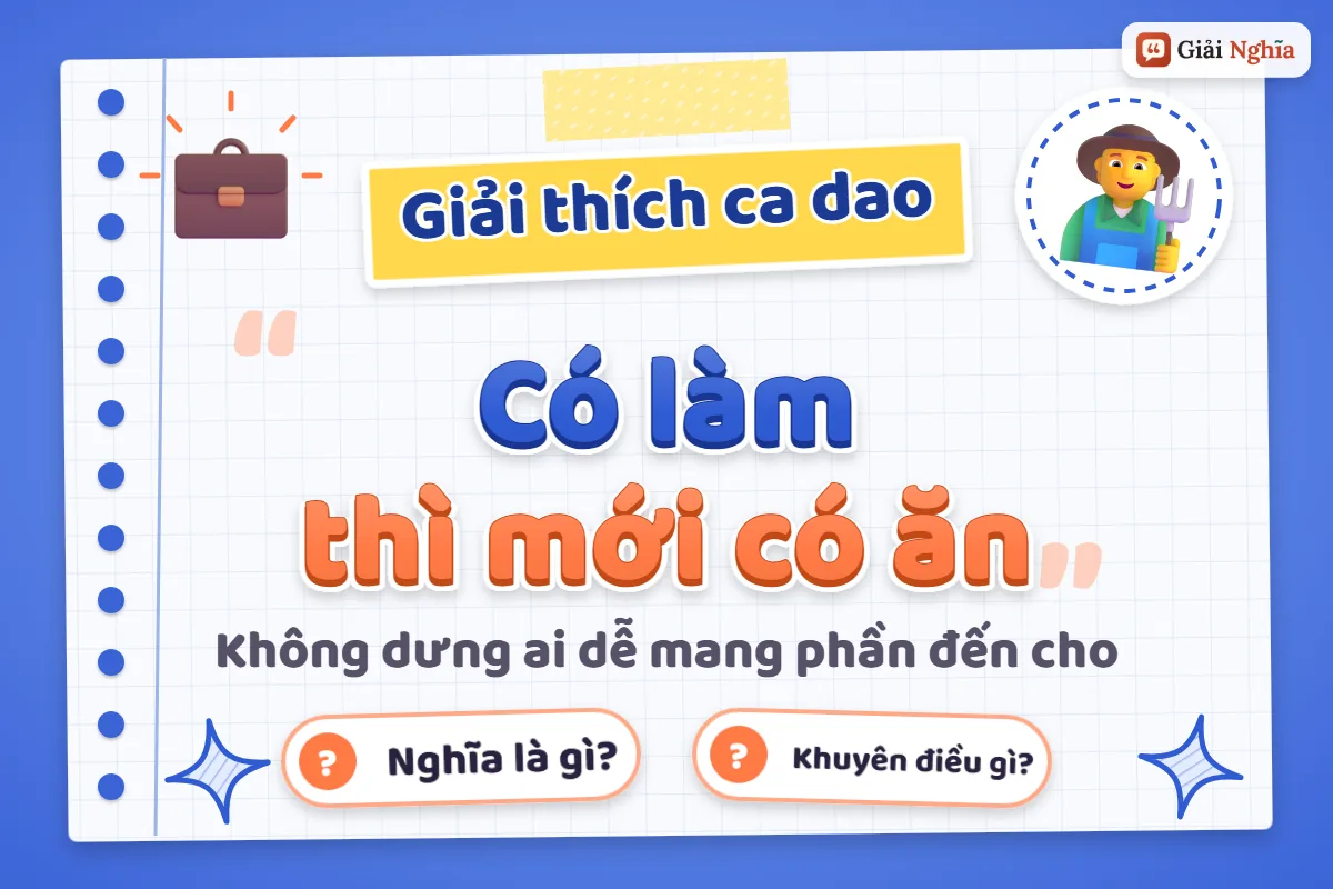 Ý nghĩa câu ca dao “Có làm thì mới có ăn”