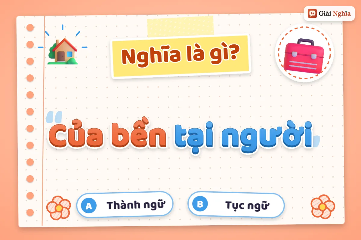 Của bền tại người nghĩa là gì
