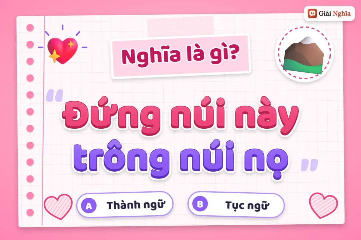 Đứng núi này trông núi nọ nghĩa là gì