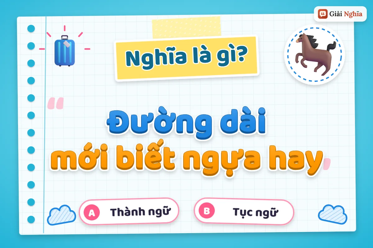 Đường dài mới biết ngựa hay nghĩa là gì
