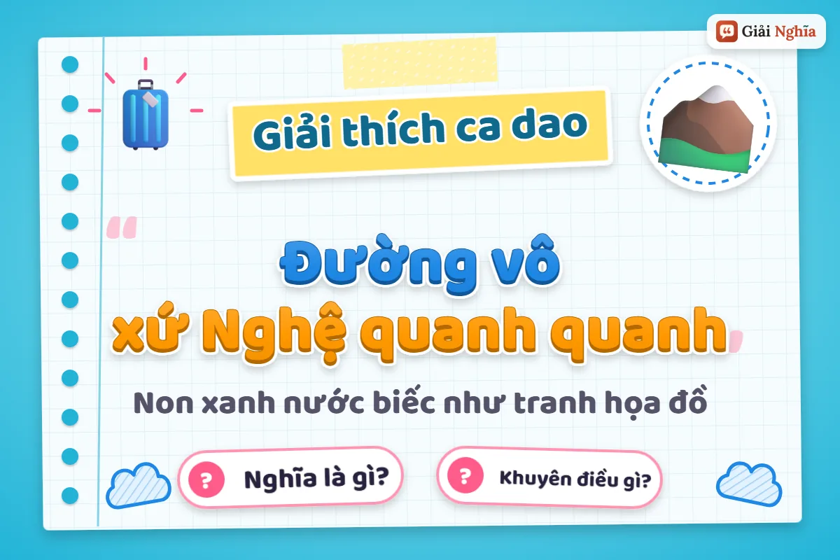 Ý nghĩa câu ca dao “Đường vô xứ Nghệ quanh quanh”