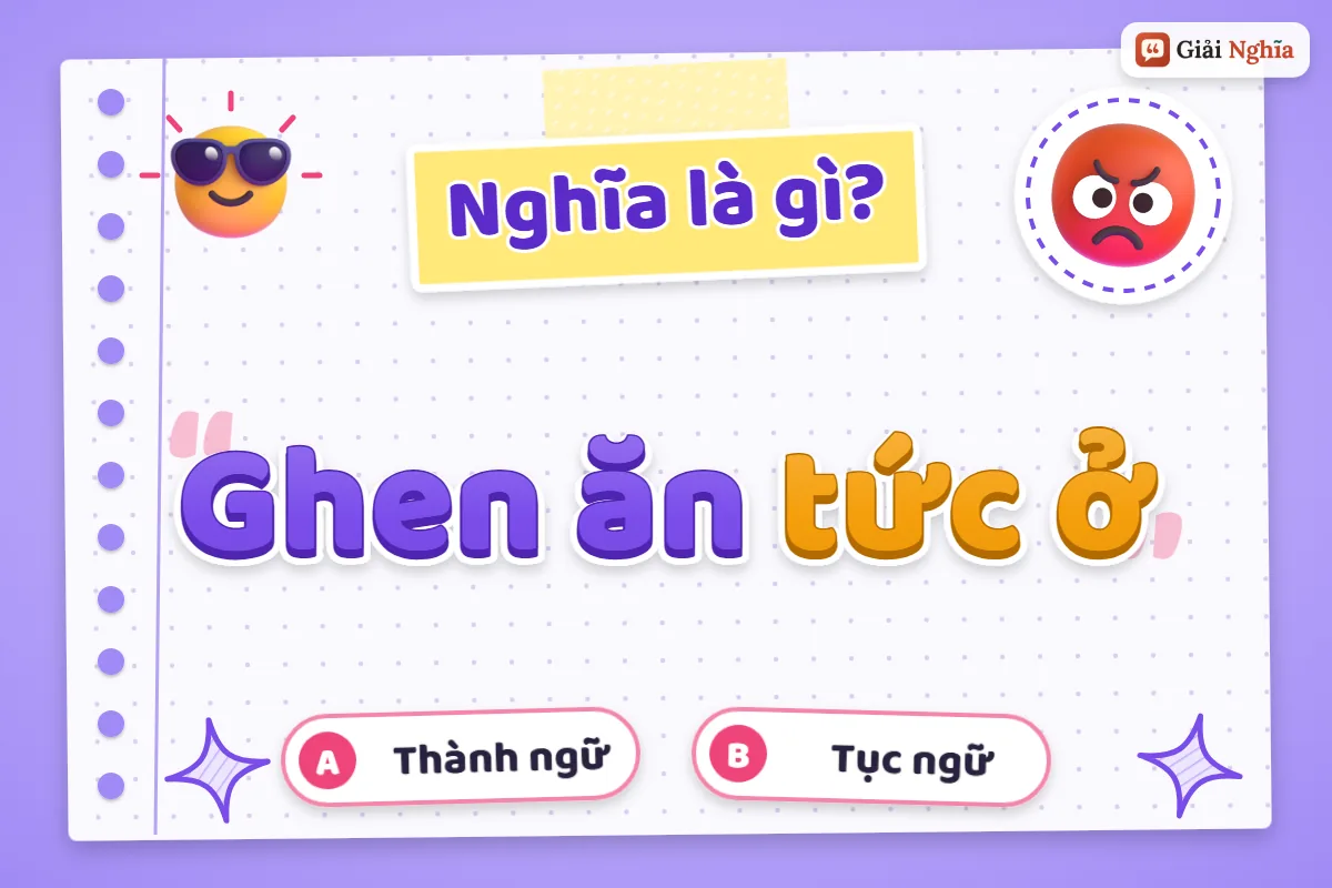 Ghen ăn tức ở nghĩa là gì