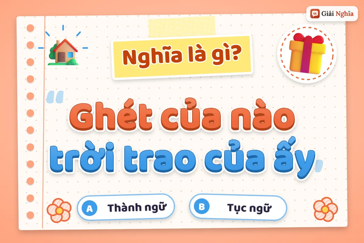 Ghét của nào trời trao của ấy nghĩa là gì