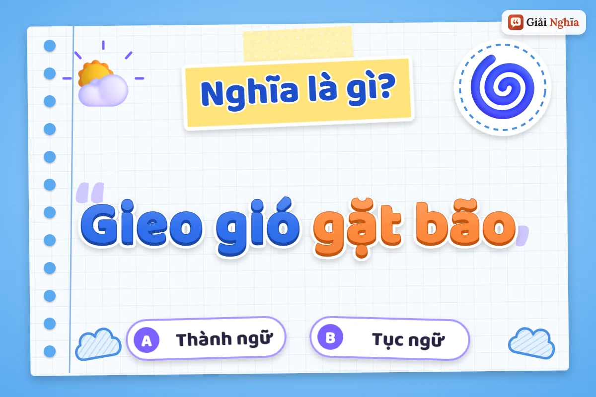 Gieo gió gặt bão nghĩa là gì