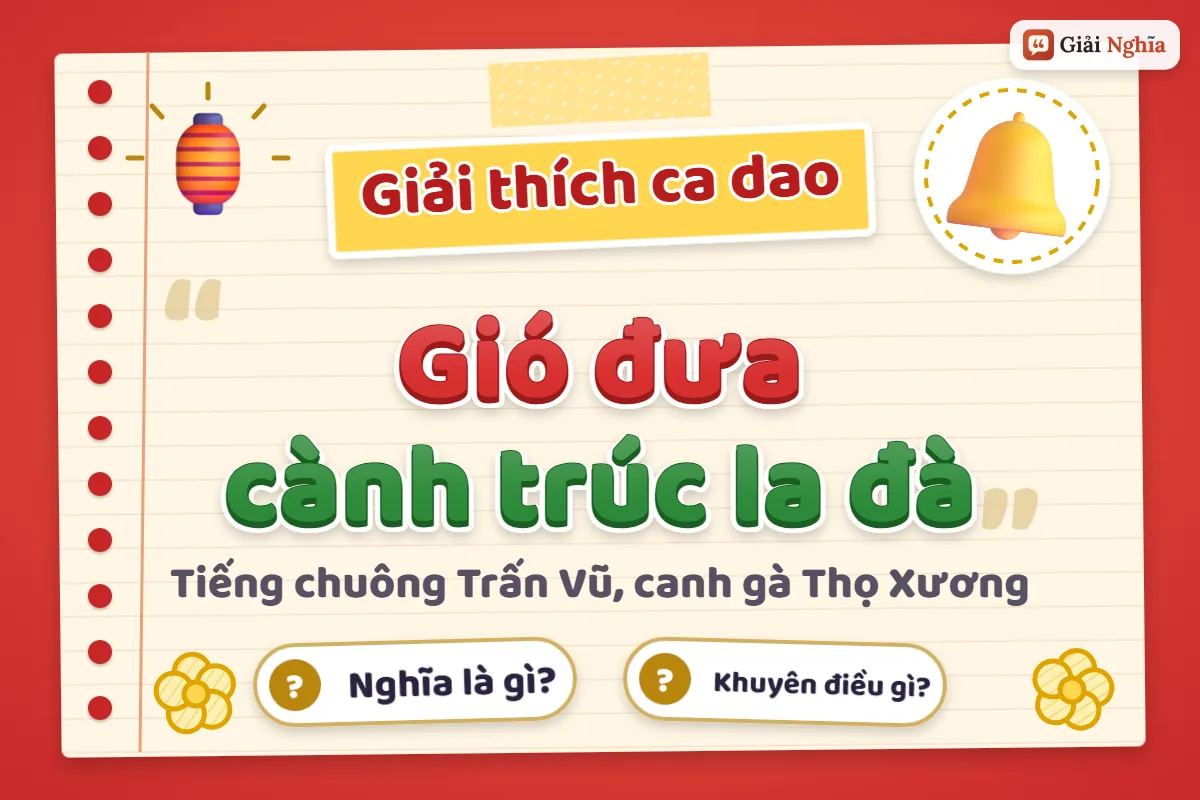Giải thích câu ca dao “Gió đưa cành trúc la đà”