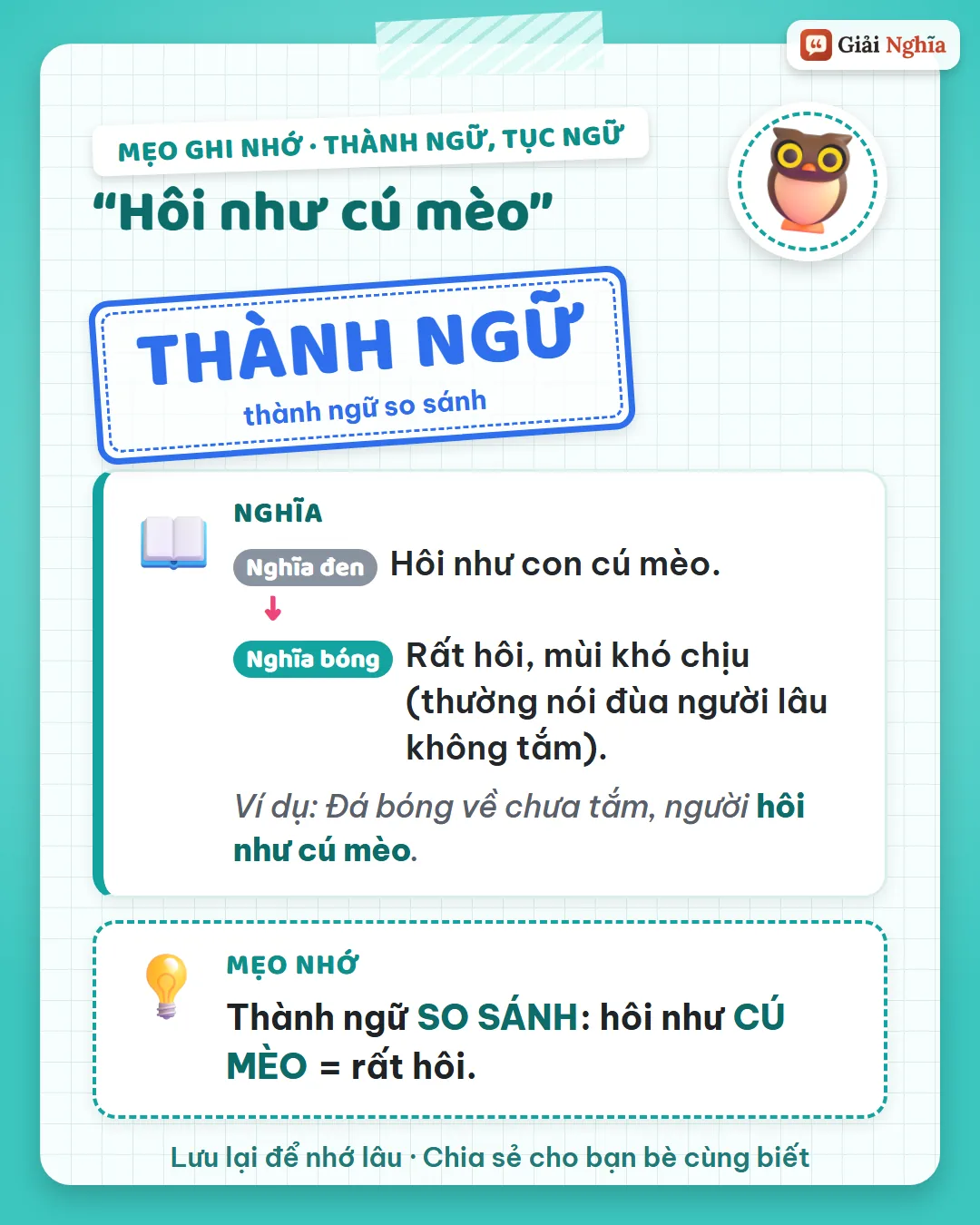Mẹo ghi nhớ: thành ngữ so sánh, hôi như cú mèo là rất hôi.