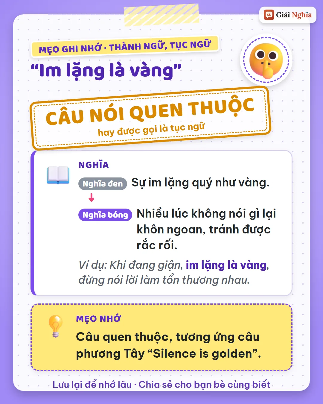 Mẹo ghi nhớ: câu quen thuộc, tương ứng câu phương Tây Silence is golden.