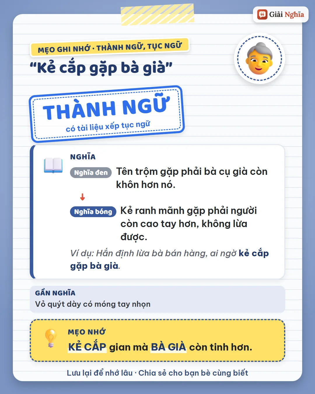 Mẹo ghi nhớ: kẻ cắp gian mà bà già còn tinh hơn.