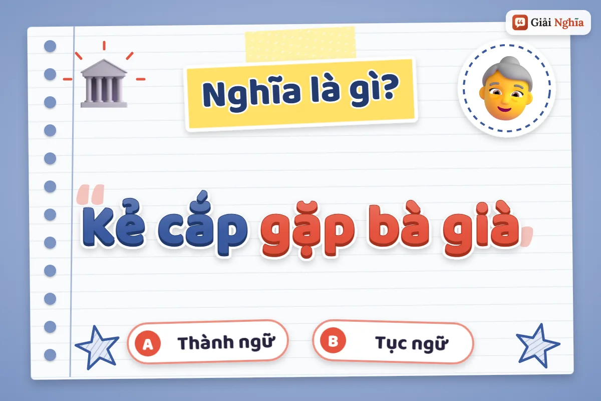 Kẻ cắp gặp bà già nghĩa là gì