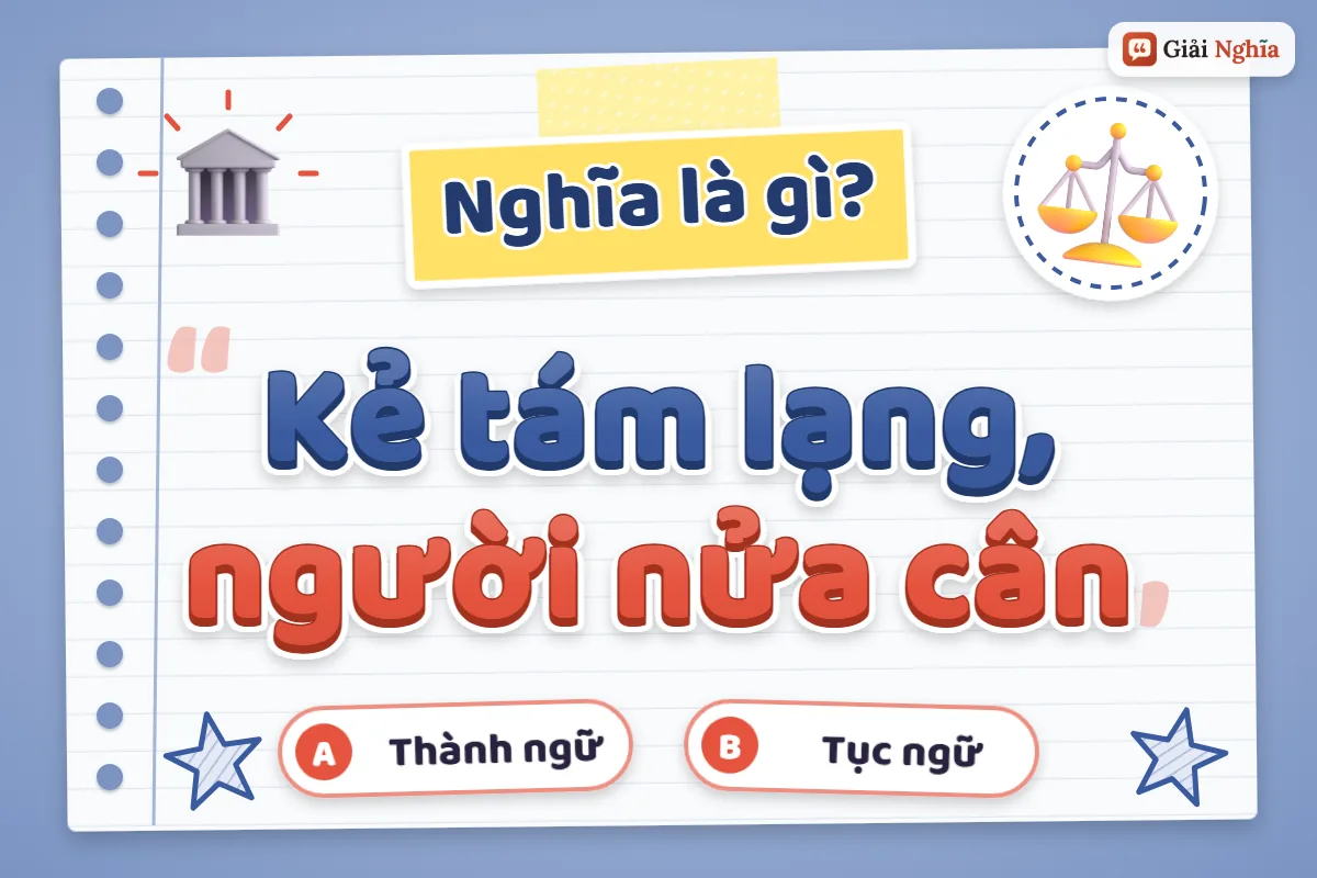 Kẻ tám lạng, người nửa cân nghĩa là gì