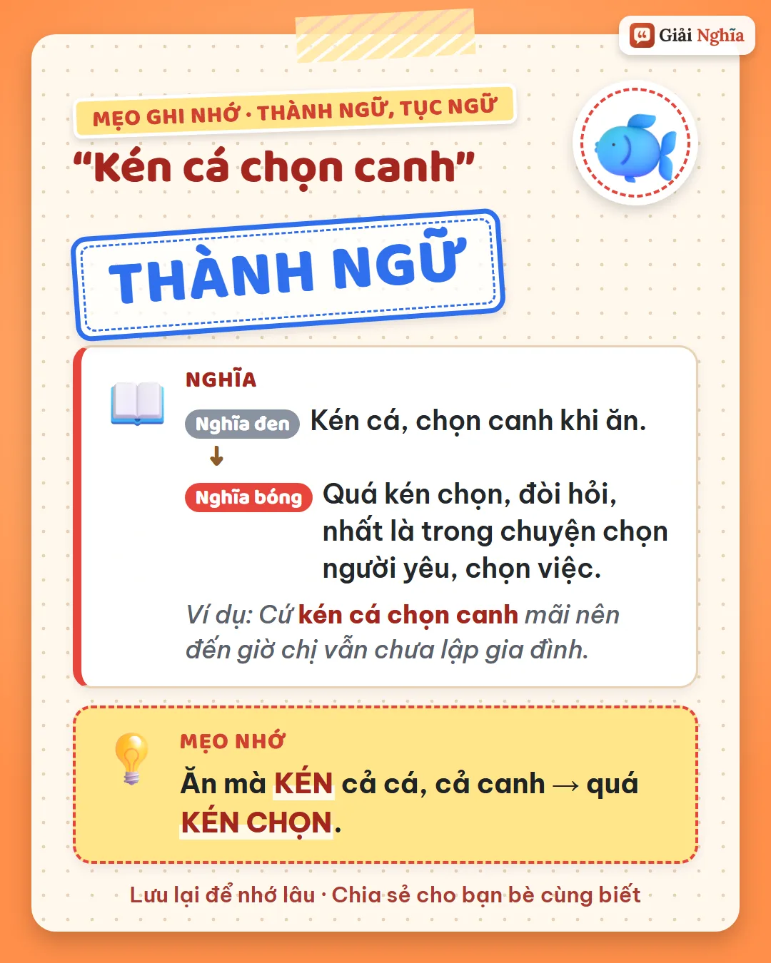 Mẹo ghi nhớ: ăn mà kén cả cá, cả canh là quá kén chọn.