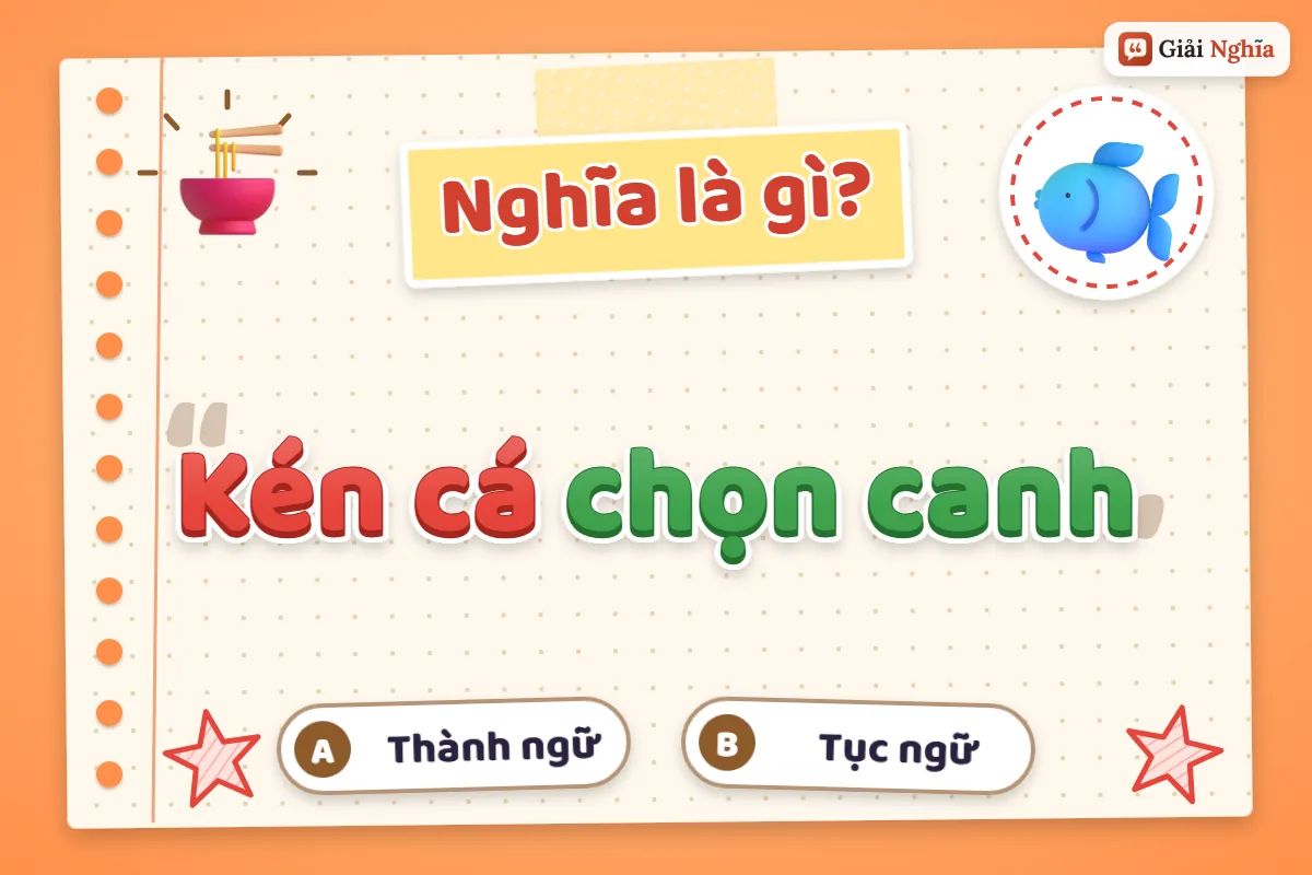 Kén cá chọn canh nghĩa là gì