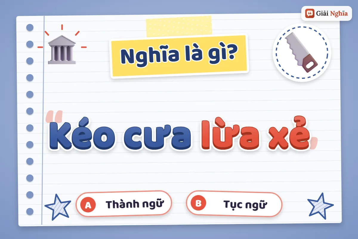 Kéo cưa lừa xẻ nghĩa là gì