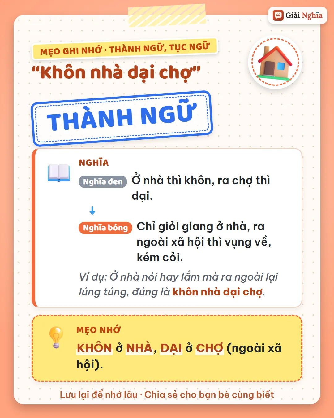 Mẹo ghi nhớ: khôn ở nhà, dại ở chợ, tức ngoài xã hội.
