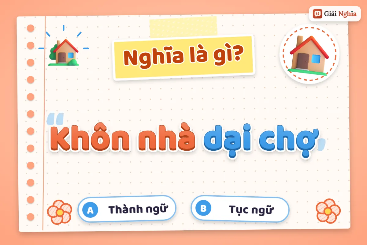 Khôn nhà dại chợ nghĩa là gì