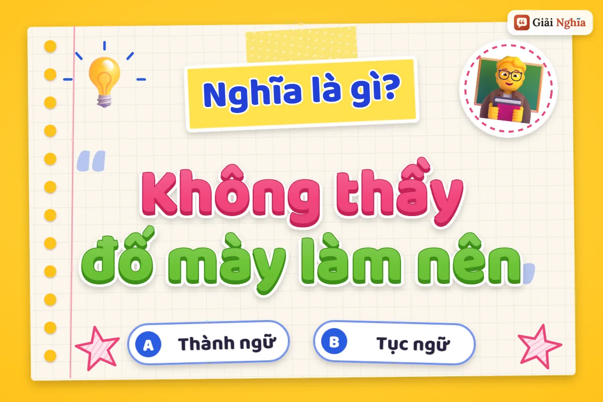 Không thầy đố mày làm nên nghĩa là gì