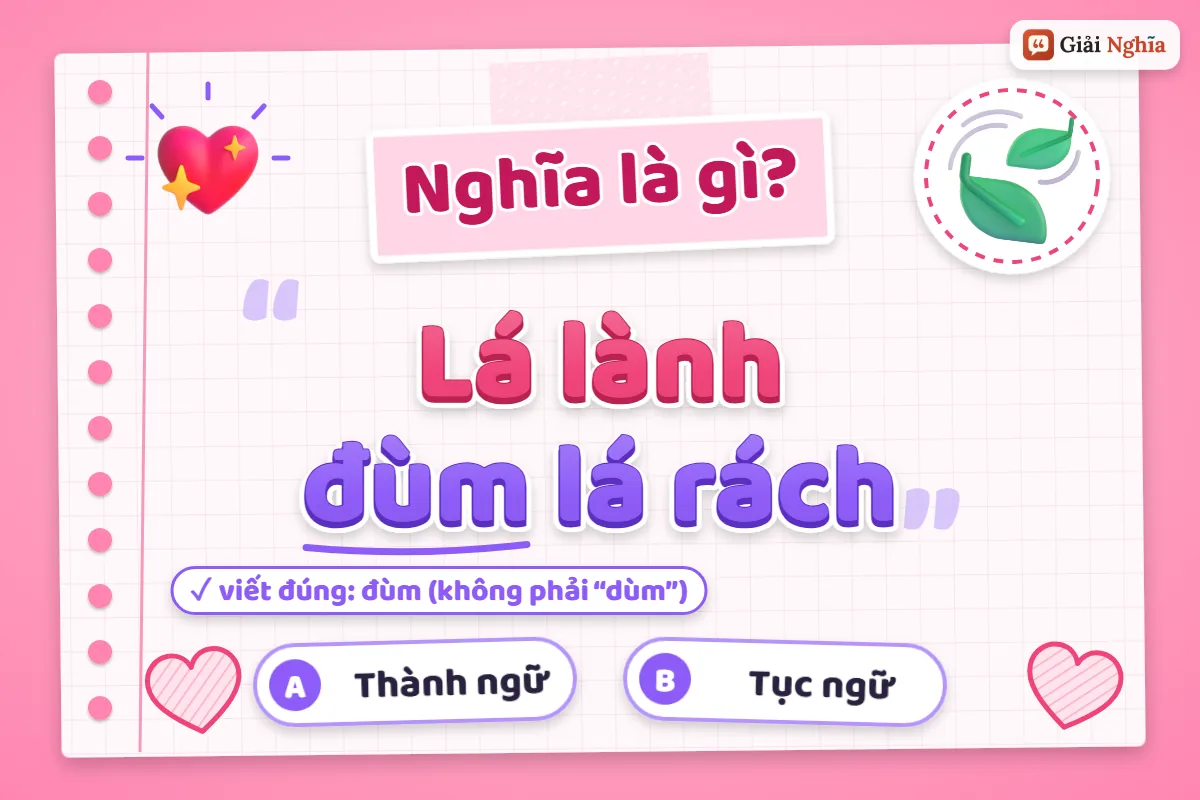 Giải thích câu tục ngữ “Lá lành đùm lá rách”