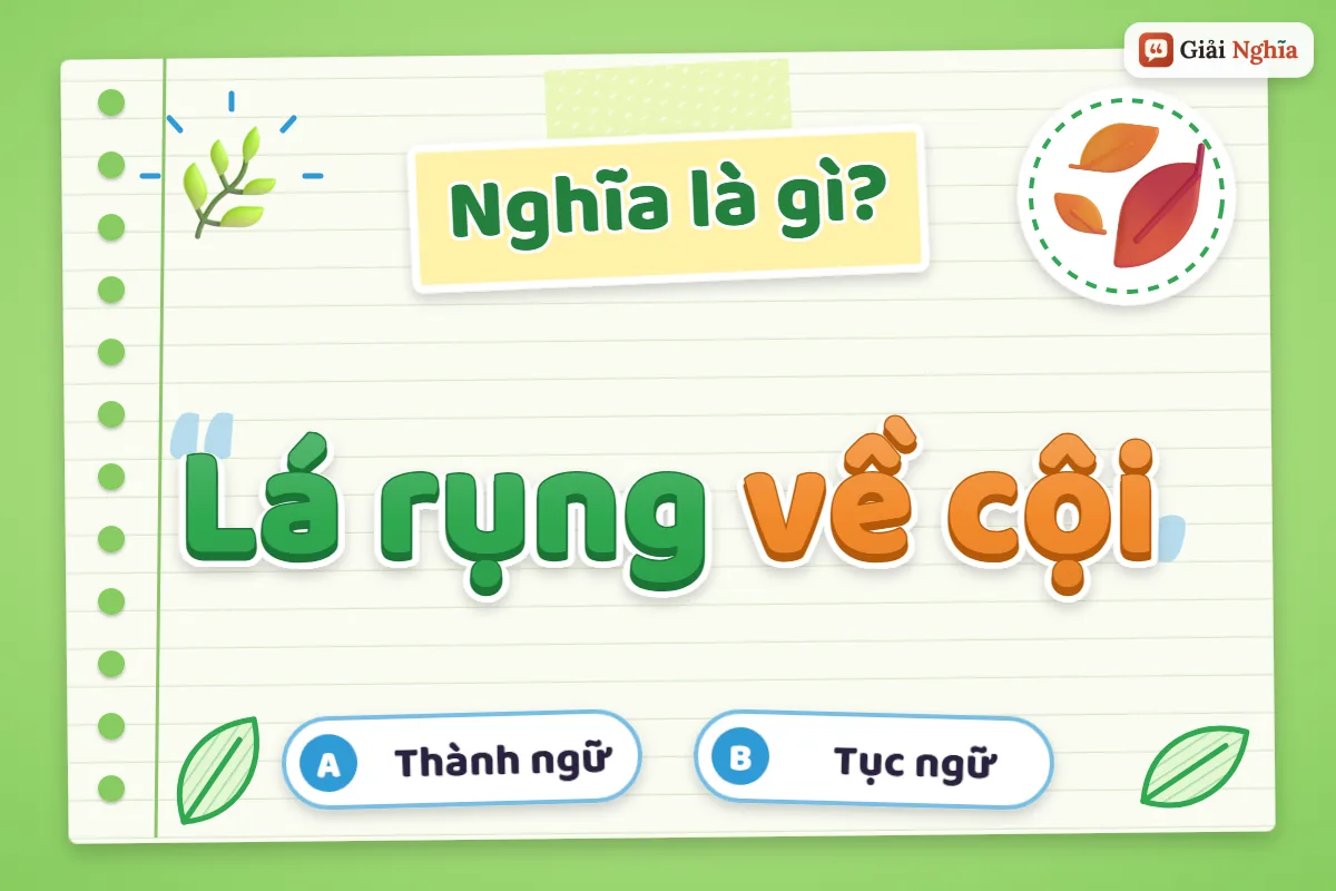 Lá rụng về cội nghĩa là gì