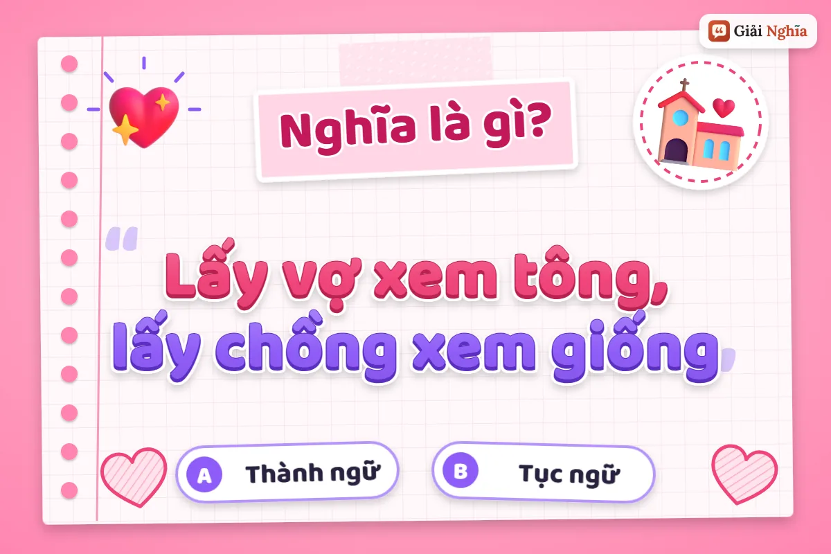 Ý nghĩa câu tục ngữ “Lấy vợ xem tông, lấy chồng xem giống”