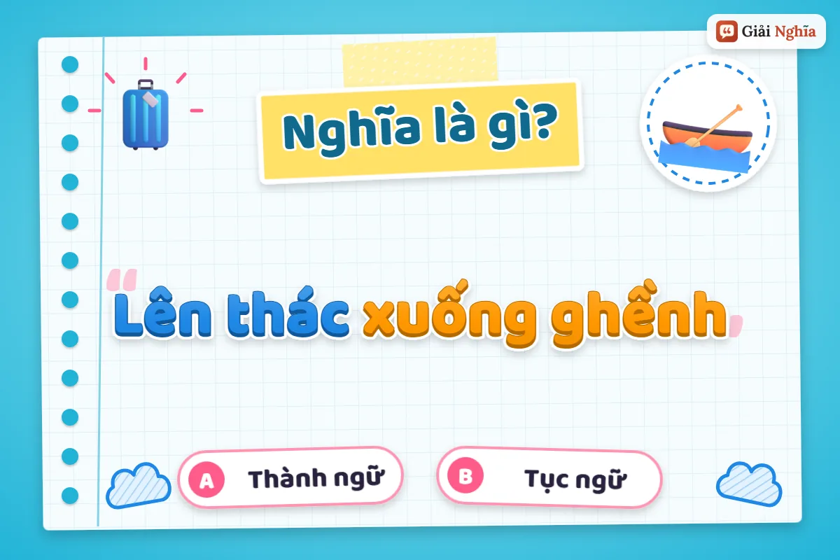 Lên thác xuống ghềnh nghĩa là gì
