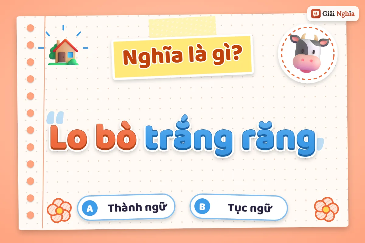 Lo bò trắng răng nghĩa là gì