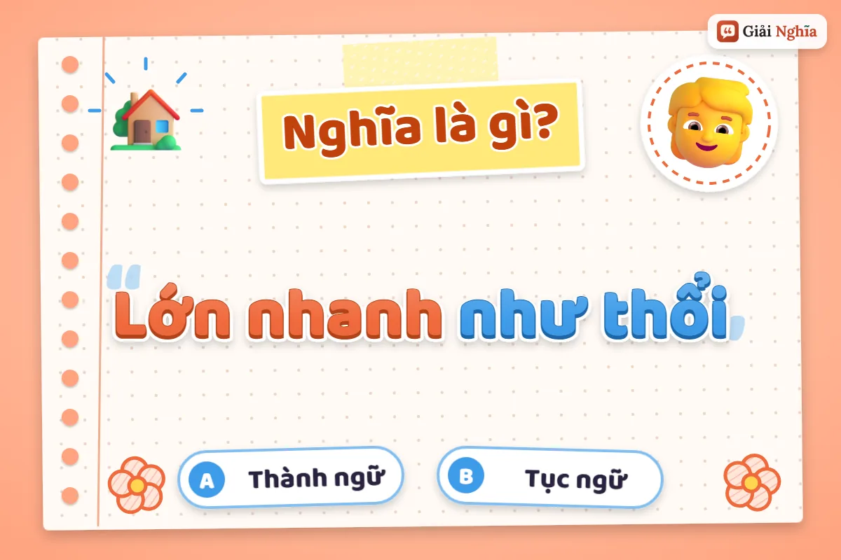 Lớn nhanh như thổi nghĩa là gì