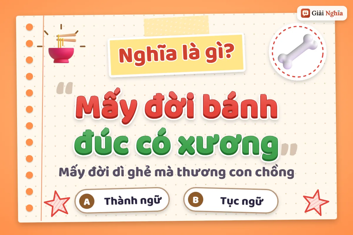 Mấy đời bánh đúc có xương nghĩa là gì