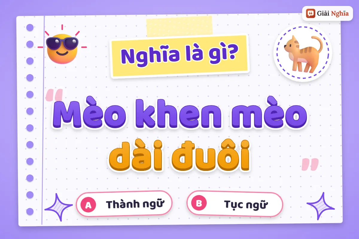 Mèo khen mèo dài đuôi nghĩa là gì
