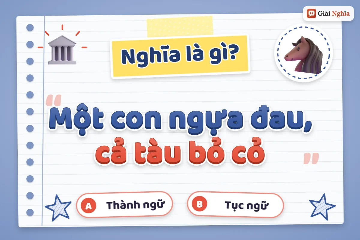 Giải thích câu tục ngữ “Một con ngựa đau, cả tàu bỏ cỏ”