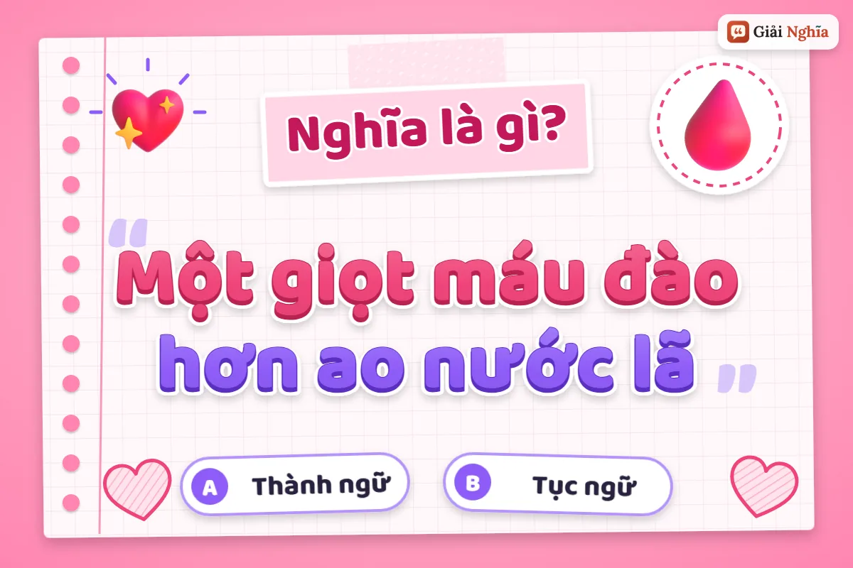 Một giọt máu đào hơn ao nước lã nghĩa là gì