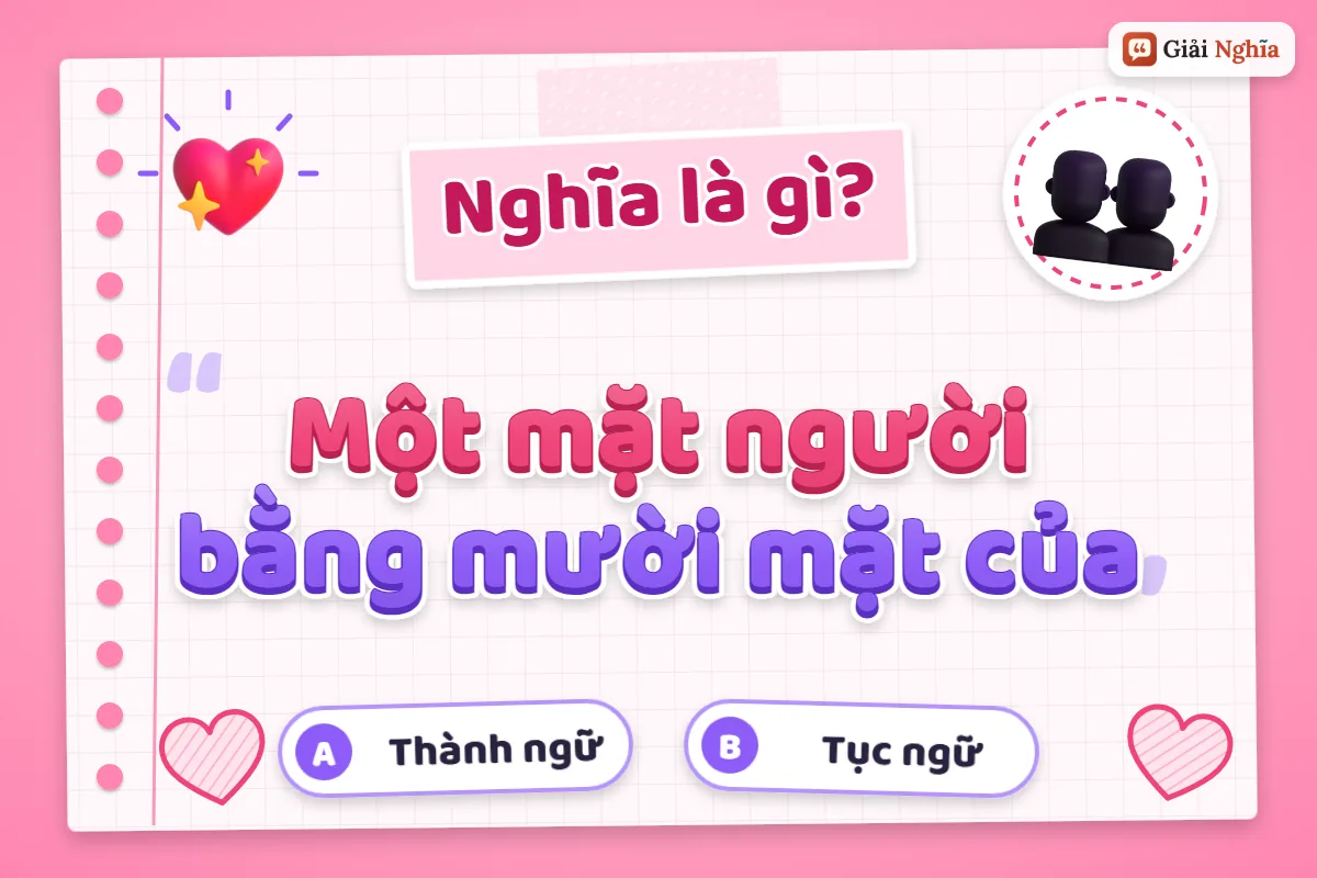 Một mặt người bằng mười mặt của nghĩa là gì