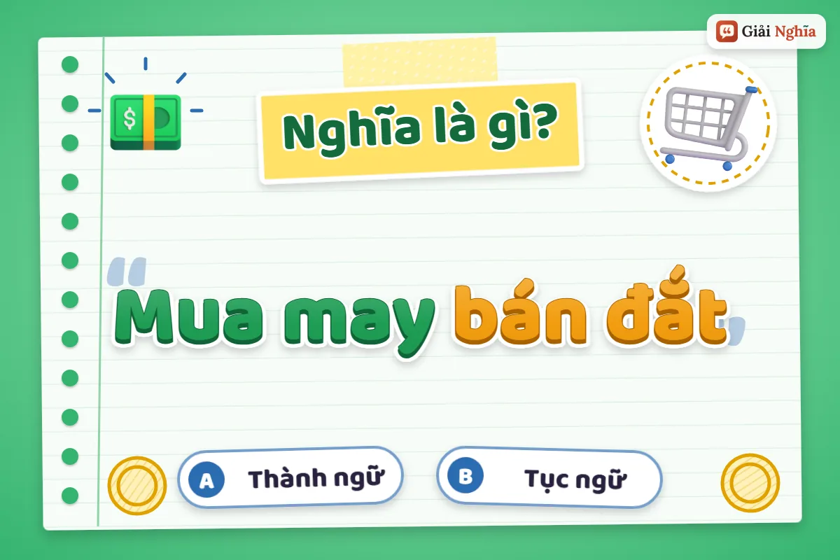 Mua may bán đắt nghĩa là gì