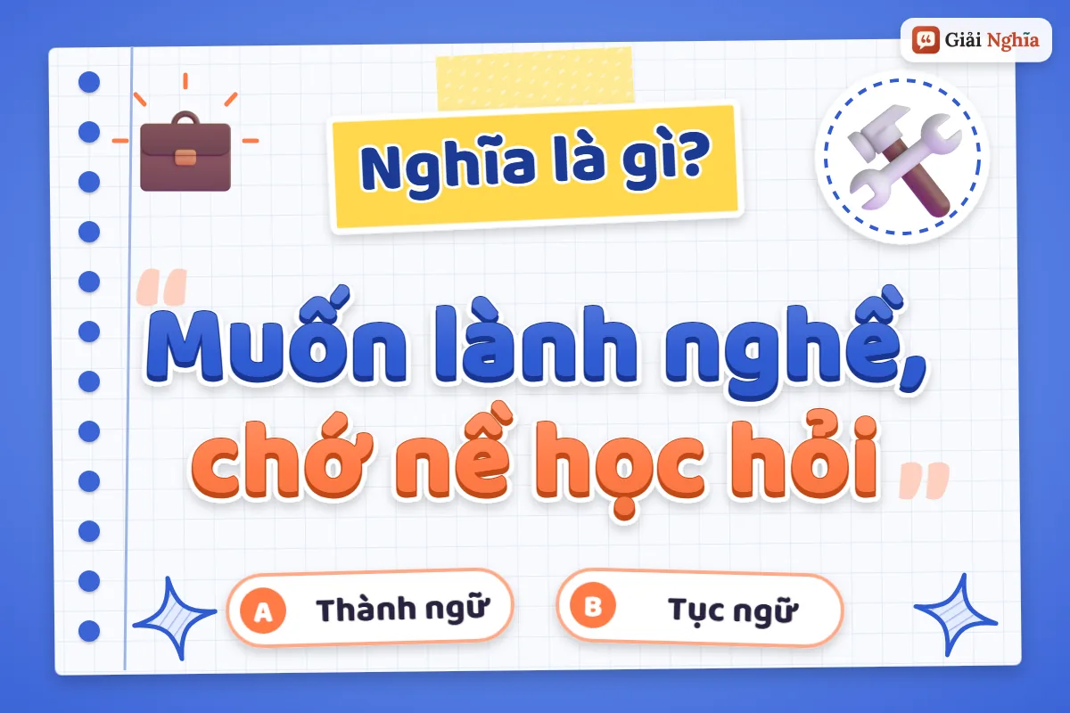 Muốn lành nghề, chớ nề học hỏi nghĩa là gì