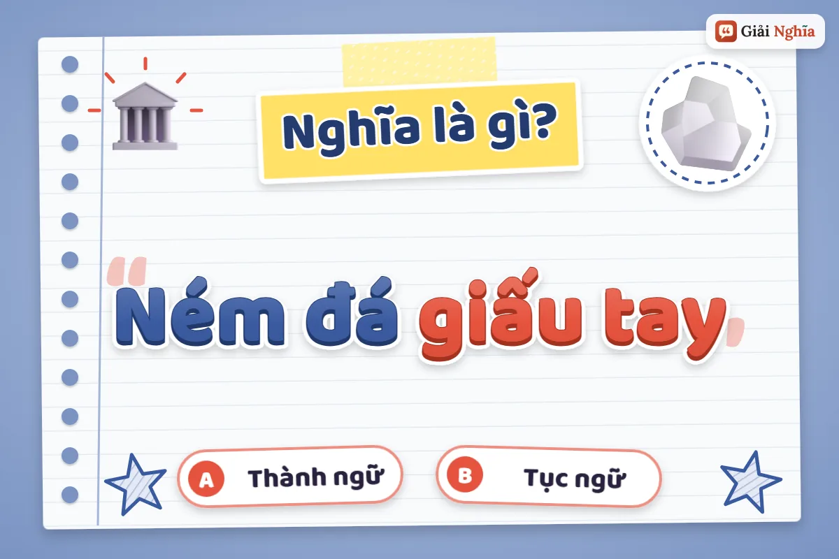 Ném đá giấu tay nghĩa là gì