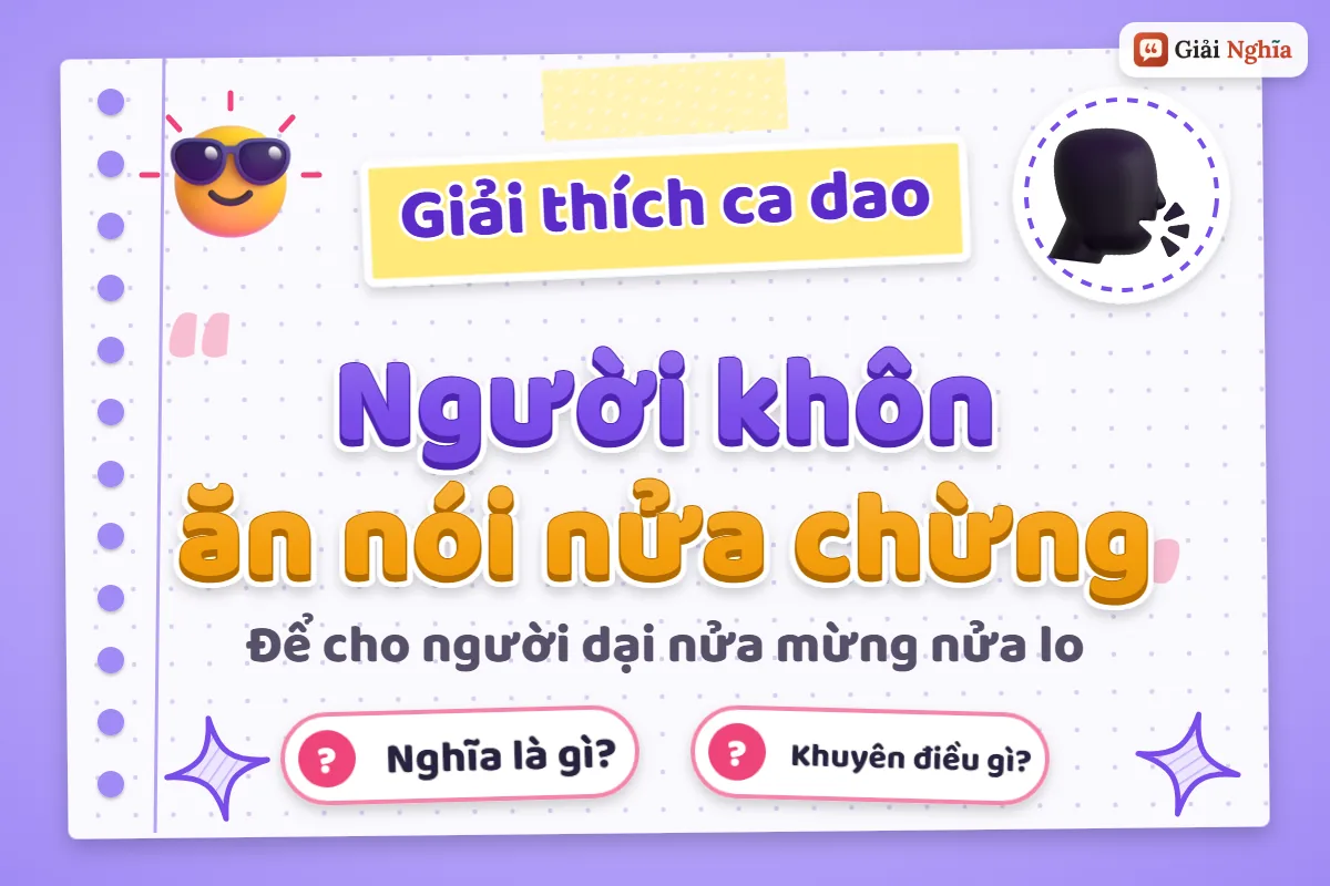 Người khôn ăn nói nửa chừng nghĩa là gì