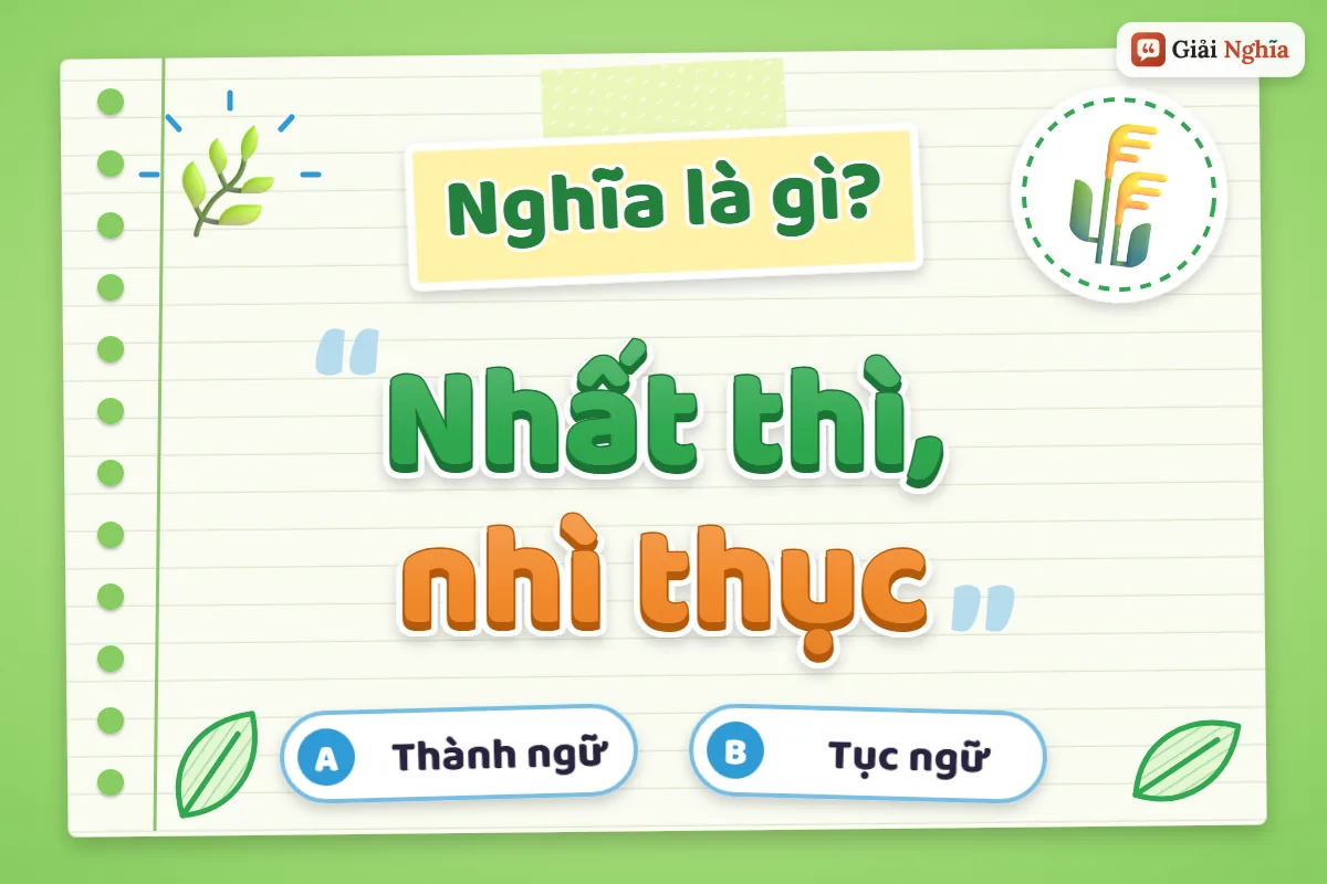 Giải thích câu tục ngữ “Nhất thì, nhì thục”