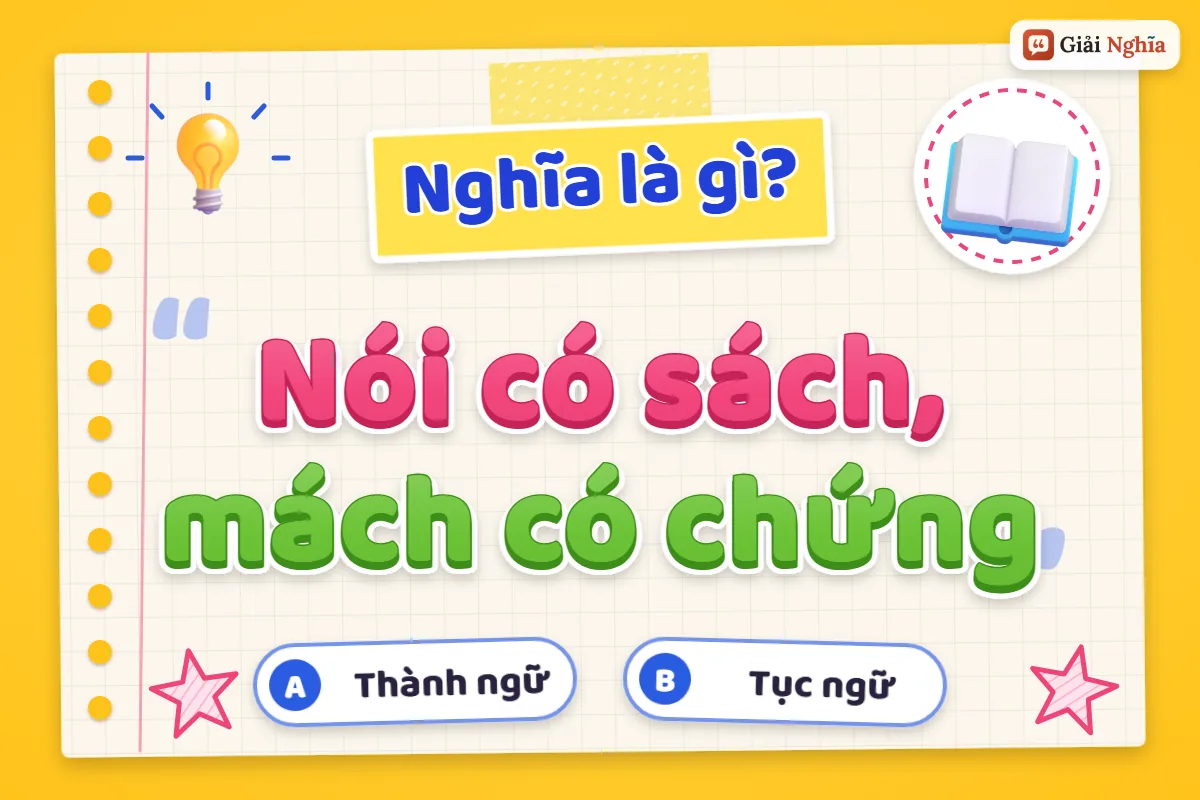 Nói có sách, mách có chứng nghĩa là gì