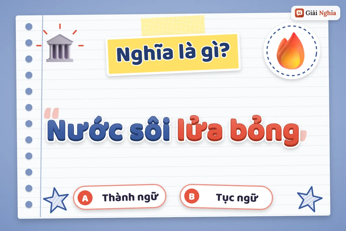 Nước sôi lửa bỏng nghĩa là gì