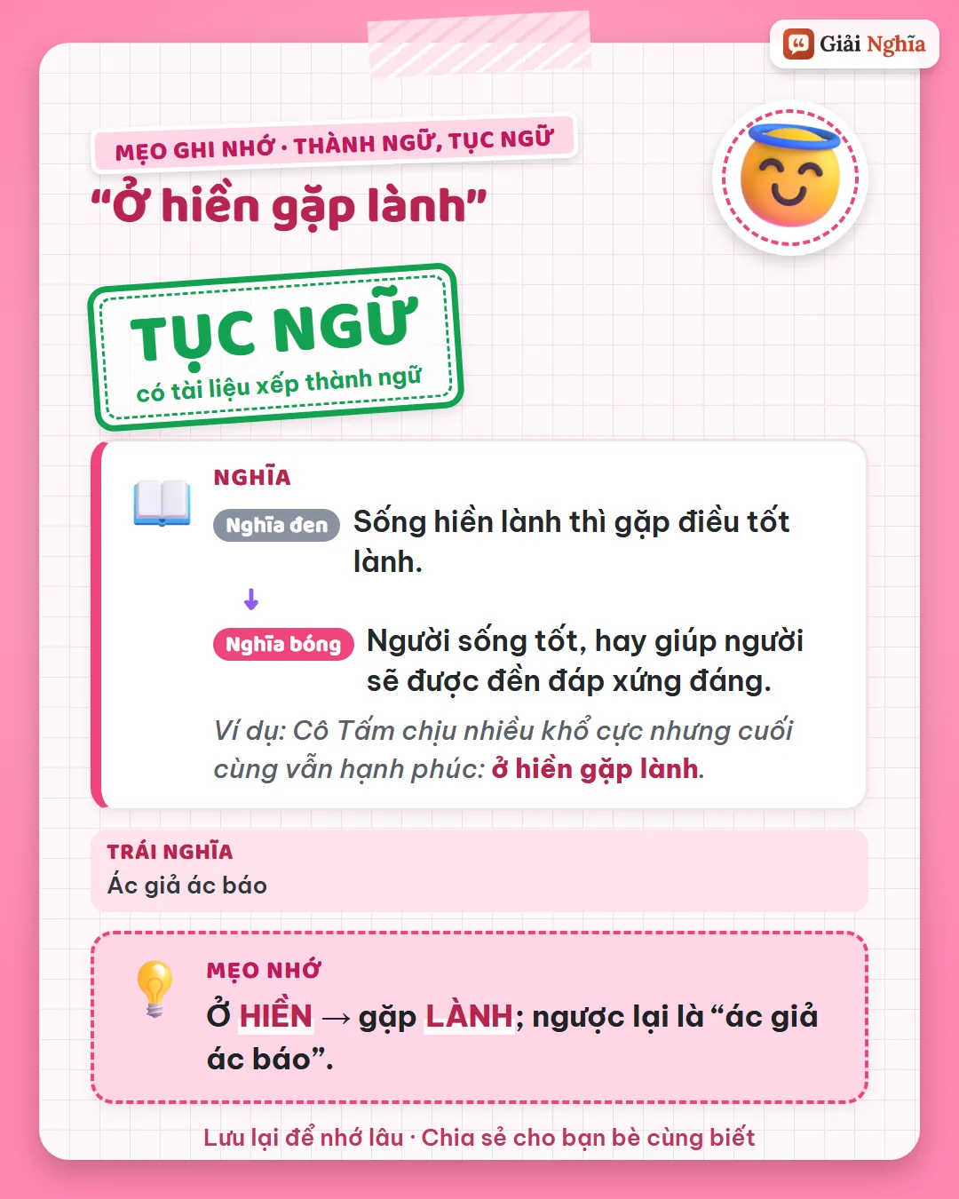Mẹo ghi nhớ: ở hiền thì gặp lành; ngược lại là ác giả ác báo.